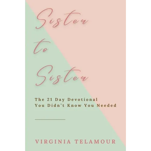 Sister to Sister: The 21 Day Devotional You Didn't Know You Needed - Paperback