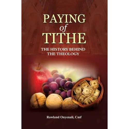 Payment of Tithe: The History Behind the Theology - Paperback