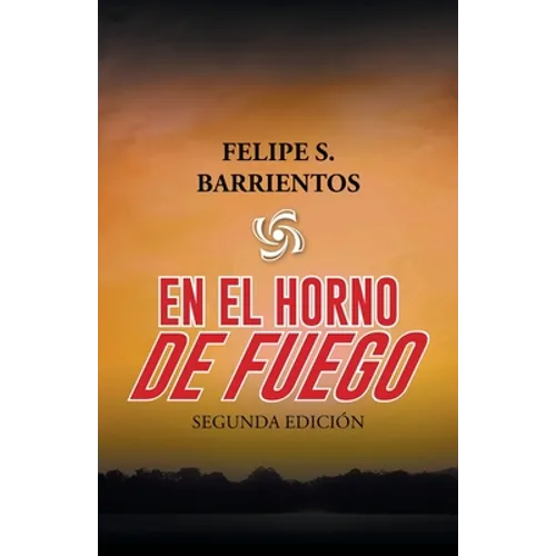 En El Horno De Fuego: Segunda Edición - Paperback