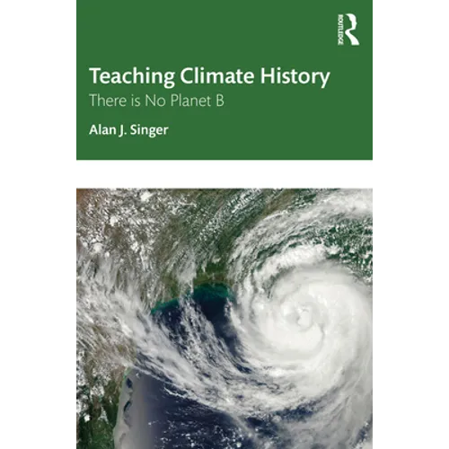 Teaching Climate History: There Is No Planet B - Paperback