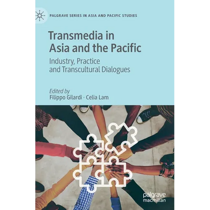 Transmedia in Asia and the Pacific: Industry, Practice and Transcultural Dialogues - Hardcover