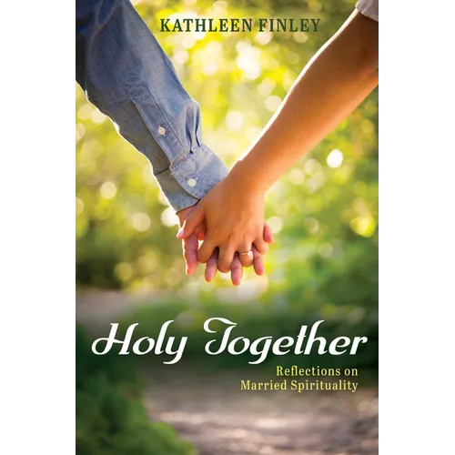 Holy Together: Reflections on Married Spirituality - Paperback