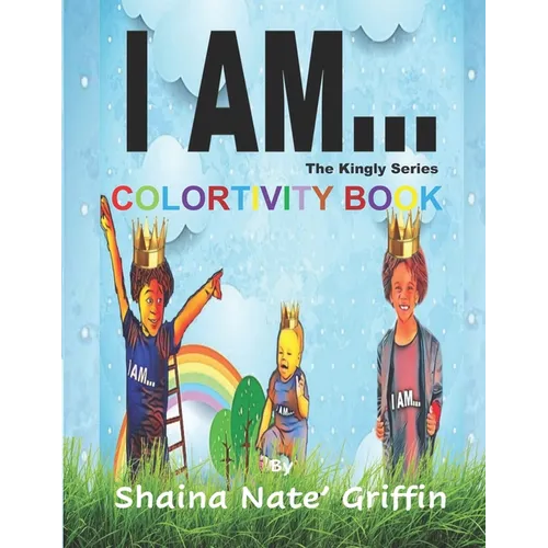 I Am...: The Kingly Series Colortivity Book - Paperback