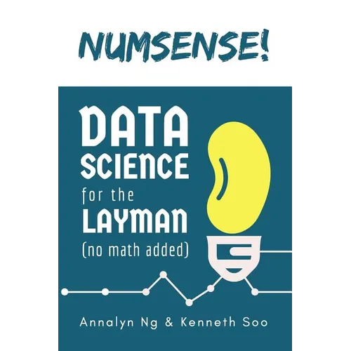 Numsense! Data Science for the Layman: No Math Added - Paperback