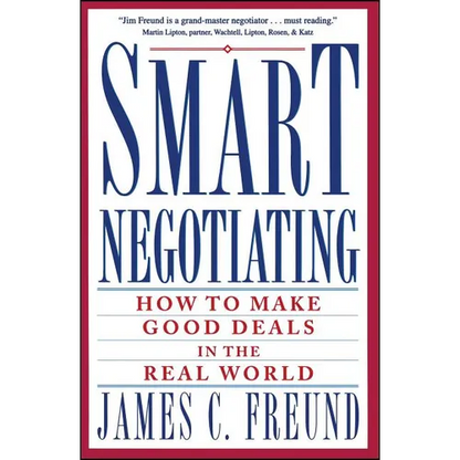 Smart Negotiating: How to Make Good Deals in the Real World - Paperback