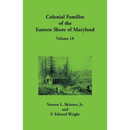 Colonial Families of the Eastern Shore of Maryland, Volume 18 - Paperback