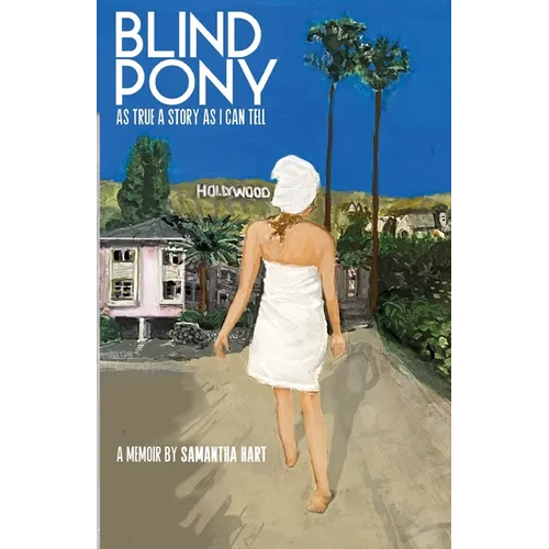Blind Pony: As True A Story As I Can Tell - Paperback