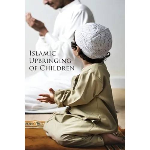 Islamic Upbringing of Children - Paperback