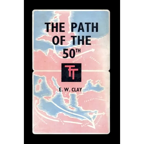 The Path of the 50th: The Story of the 50th (Northumbrian) Division - Paperback