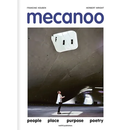 Mecanoo: People Place Purpose Poetry - Hardcover