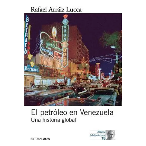 El petróleo en Venezuela. Una historia global - Paperback
