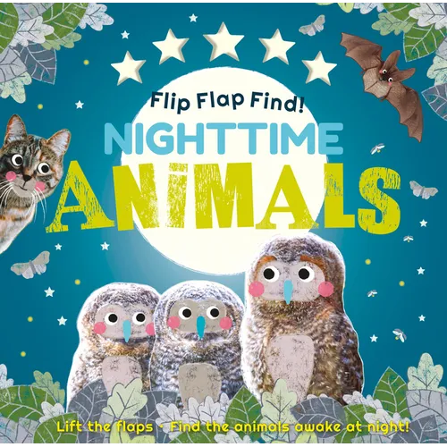 Flip Flap Find! Night-Time Animals: Lift the Flaps. Find the Animals Awake at Night! - Board Book