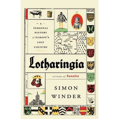 Lotharingia: A Personal History of Europe's Lost Country - Paperback