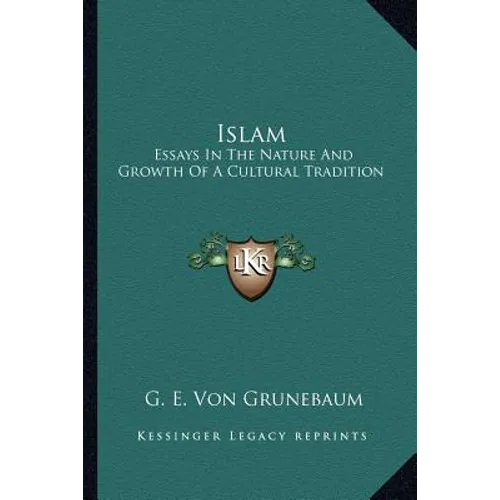 Islam: Essays In The Nature And Growth Of A Cultural Tradition - Paperback