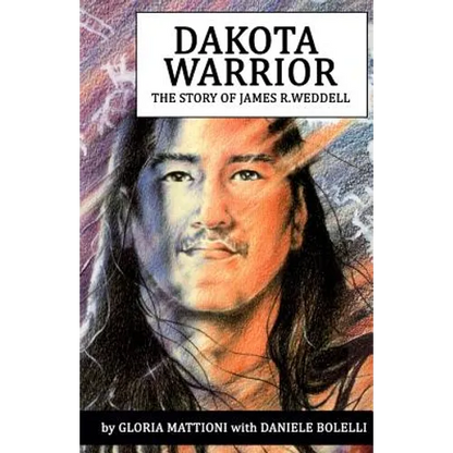 Dakota Warrior: The Story of James R.Weddell - Paperback