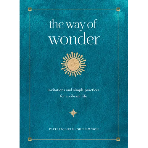 The Way of Wonder: Invitations and Simple Practices for a Vibrant Life - Hardcover