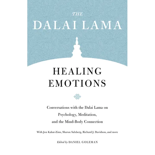 Healing Emotions: Conversations with the Dalai Lama on Psychology, Meditation, and the Mind-Body Connection - Paperback