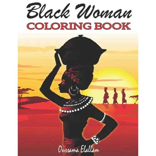 Black Woman Coloring Book: Funny Black Wife Coloring Book, African woman Designs, Beauty queens gorgeous black women African american afro dreads - Paperback