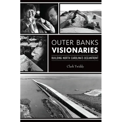 Outer Banks Visionaries: Building North Carolina's Oceanfront - Paperback