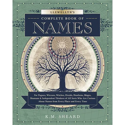 Llewellyn's Complete Book of Names: For Pagans, Wiccans, Druids, Heathens, Mages, Shamans & Independent Thinkers of All Sorts Who Are Curious about Na - Paperback
