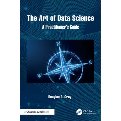 The Art of Data Science: A Practitioner's Guide - Paperback
