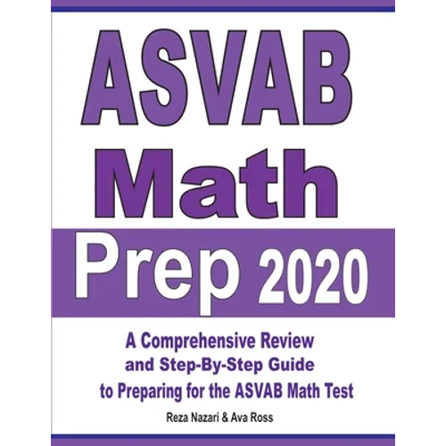 ASVAB Math Prep 2020: A Comprehensive Review and Step-By-Step Guide to Preparing for the ASVAB Math Test - Paperback