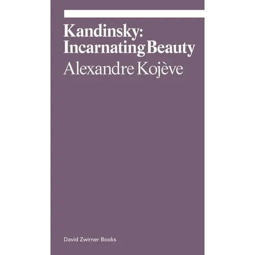 Kandinsky: Incarnating Beauty - Paperback