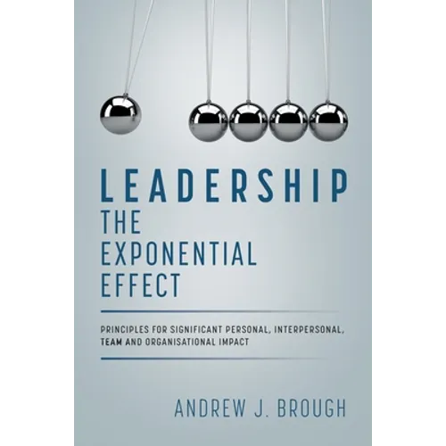 Leadership: The Exponential Effect - Paperback