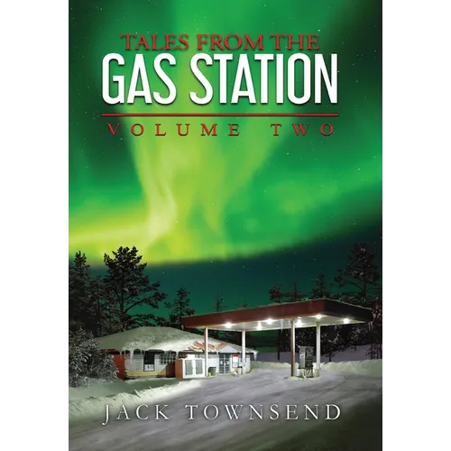 Tales from the Gas Station: Volume Two - Hardcover