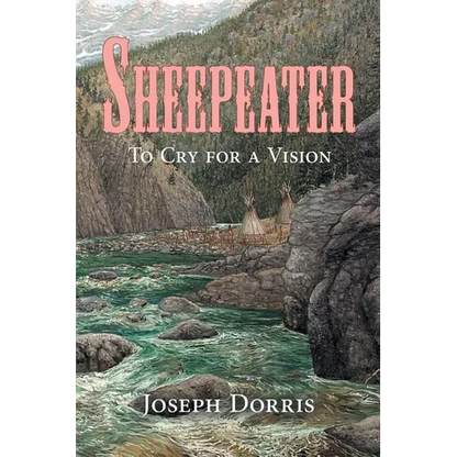 Sheepeater: To Cry for a Vision - Paperback