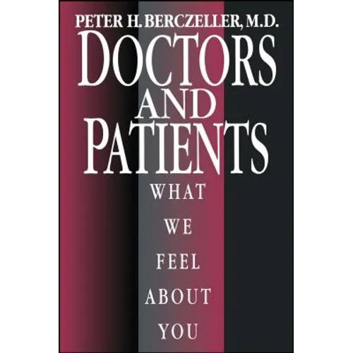 Doctors and Patients, What We Feel about You - Paperback