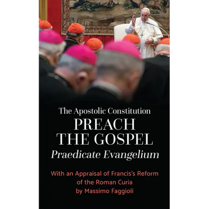 The Apostolic Constitution Preach the Gospel (Praedicate Evangelium): With an Appraisal of Francis's Reform of the Roman Curia by Massimo Faggioli - Paperback