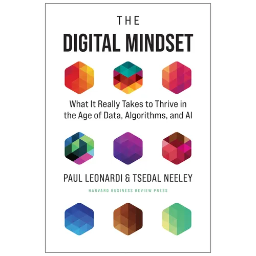 The Digital Mindset: What It Really Takes to Thrive in the Age of Data, Algorithms, and AI - Hardcover