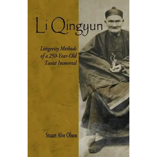Li Qingyun: Longevity Methods of a 250-Year-Old Taoist Immortal - Paperback