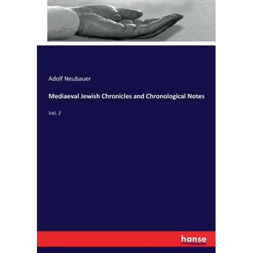 Mediaeval Jewish Chronicles and Chronological Notes: Vol. 2 - Paperback