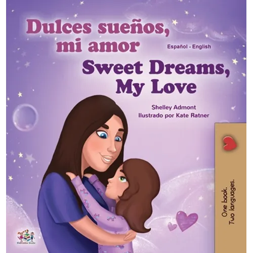 Sweet Dreams, My Love (Spanish English Bilingual Book for Kids) - Hardcover