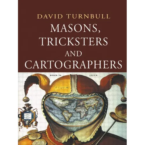 Masons, Tricksters and Cartographers: Comparative Studies in the Sociology of Scientific and Indigenous Knowledge - Paperback