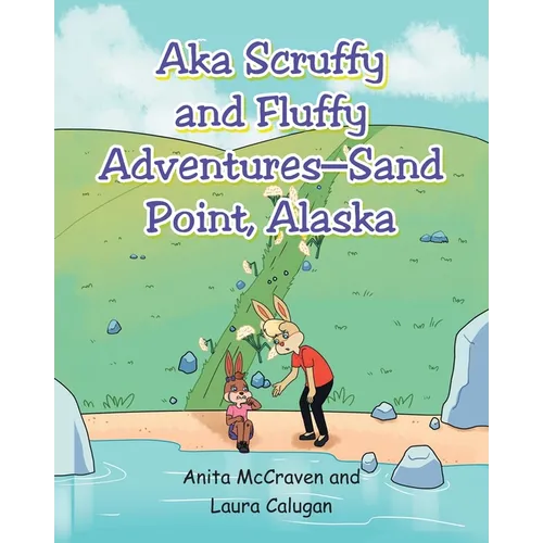 "AKA Scruffy and Fluffy Adventures - Sand Point, Alaska" - Paperback