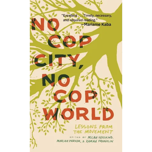 No Cop City, No Cop World: Lessons from the Movement - Hardcover