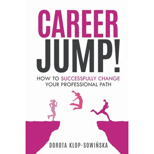 Career Jump!: How to Successfully Change Your Professional Path - Paperback