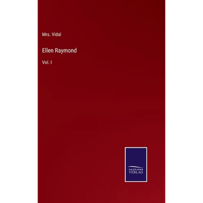 Ellen Raymond: Vol. I - Hardcover