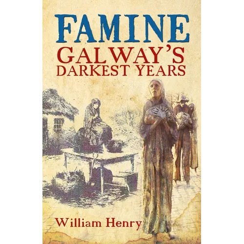 Famine: Galway's Darkest Years - Paperback