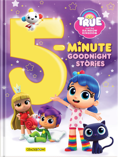 True and the Rainbow Kingdom: 5-Minute Goodnight Stories - Hardcover