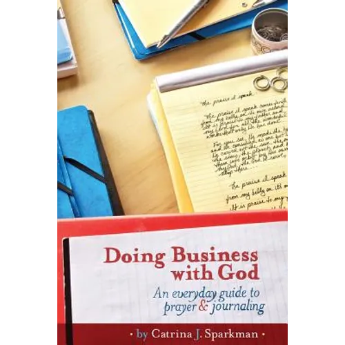 Doing Business with God: An Everyday Guide to Prayer & Journaling (6x9) paperback - Paperback
