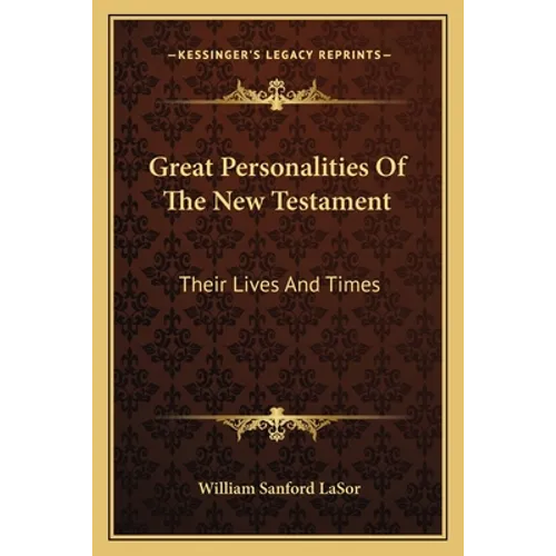 Great Personalities Of The New Testament: Their Lives And Times - Paperback