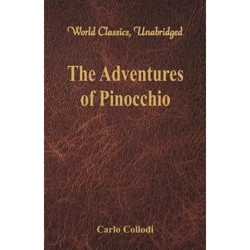 The Adventures of Pinocchio (World Classics, Unabridged) - Paperback