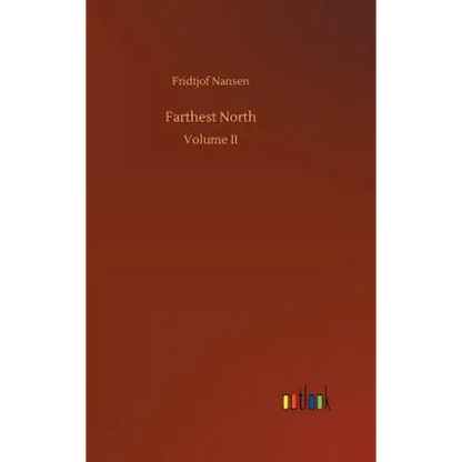 Farthest North - Hardcover