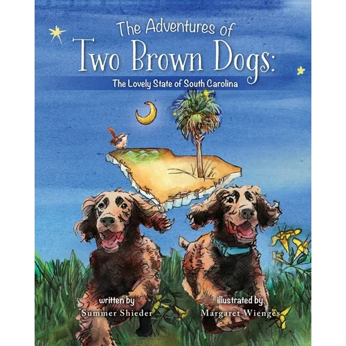 The Adventures of Two Brown Dogs: The Lovely State of South Carolina - Paperback