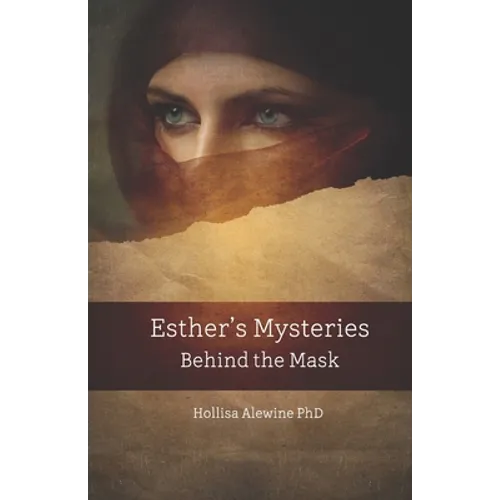 Esther's Mysteries Behind the Mask - Paperback