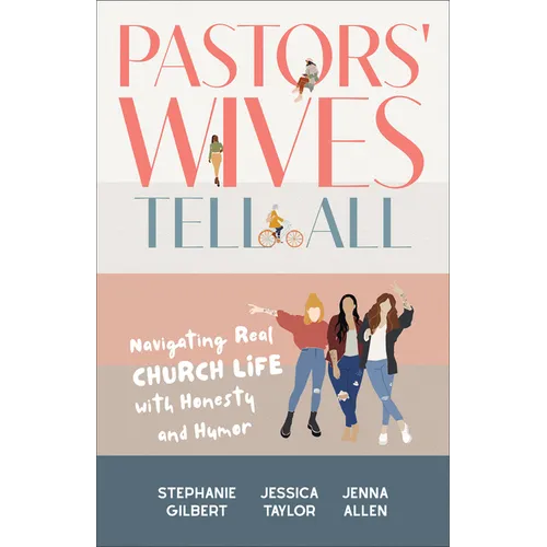 Pastors' Wives Tell All: Navigating Real Church Life with Honesty and Humor - Hardcover
